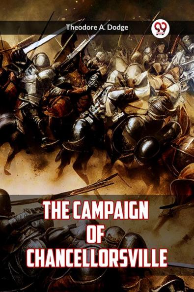 THE CAMPAIGN OF CHANCELLORSVILLE