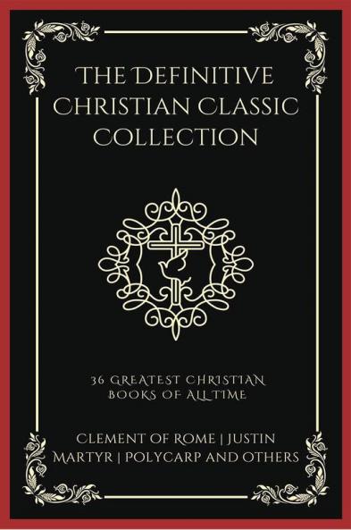The Definitive Christian Classic Collection: 36 Greatest Christian Books of All Time (Grapevine Press)