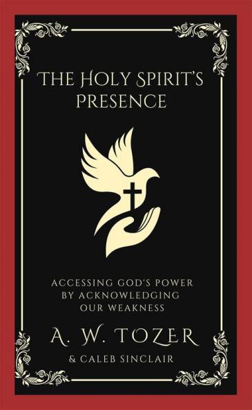 The Holy Spirit’s Presence: Accessing God's Power by Acknowledging Our Weakness