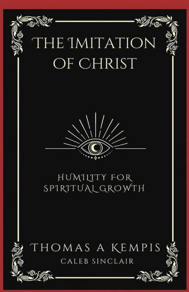 The Imitation of Christ: Humility for Spiritual Growth (Grapevine Press)