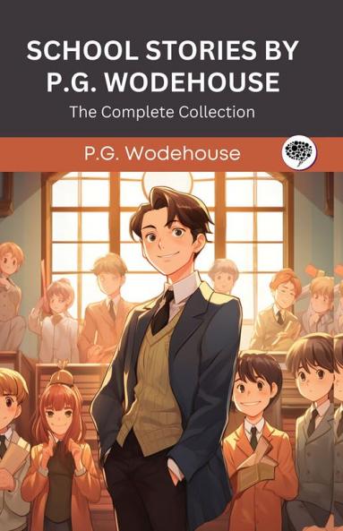 School Stories by P G Wodehouse: The Complete Collection (Grapevine Press)