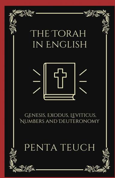 The Torah in English - Bible Large Print (also called the Pentateuch): The TORAH starts from the beginning of God's creating the world: The Five ... Exodus Leviticus Numbers and Deuteronomy