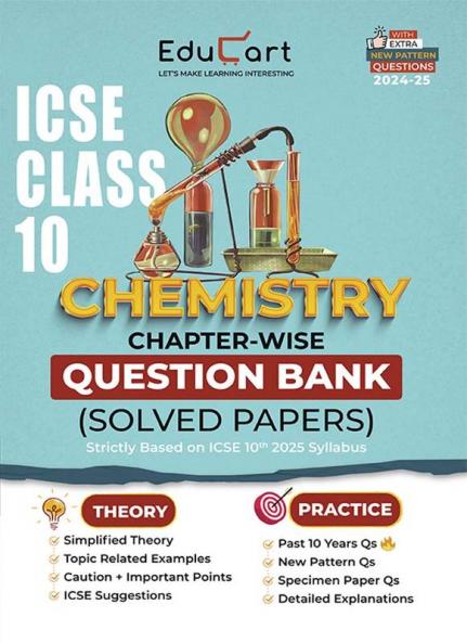 Educart ICSE Class 10 Chemistry Chapter-wise Question Bank (Solved Papers) 2025-26 - Strictly Based on New Syllabus 2026