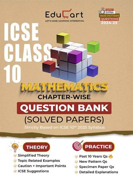 Educart ICSE Class 10 Mathematics Chapter-wise Question Bank (Solved Papers) 2025-26 - Strictly Based on New Syllabus 2026