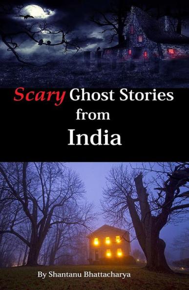 Scary Ghost Stories from India