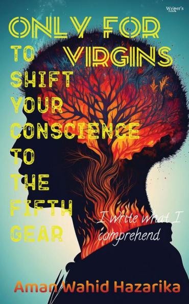 ONLY FOR VIRGINS: TO SHIFT YOUR CONSCIENCE TO THE FIFTH GEAR