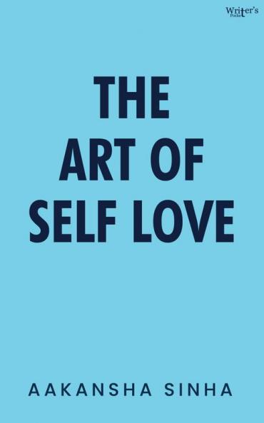 THE ART OF SELF LOVE
