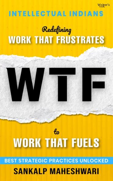 Redefining “WTF: Work That Frustrates to Work That Fuels”