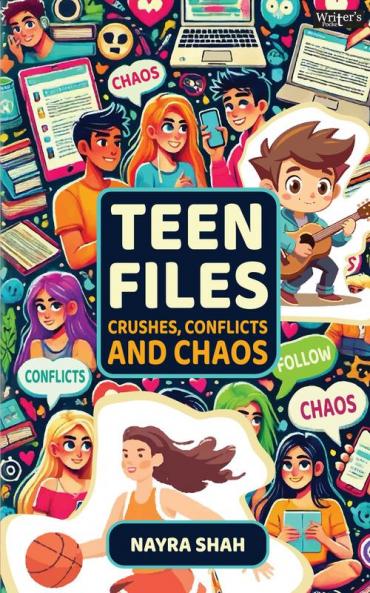 Teen Files: Crushes Conflicts and Chaos