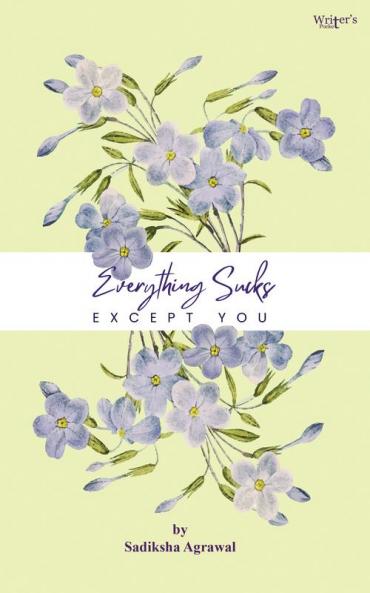 Everything sucks except you