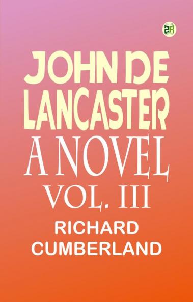 John de lancaster: a novel; vol. Iii