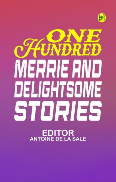 One Hundred Merrie And Delightsome Stories