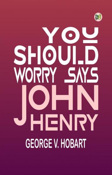 You Should Worry Says John Henry