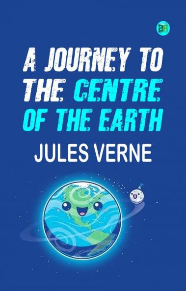 A Journey to the Centre of the Earth