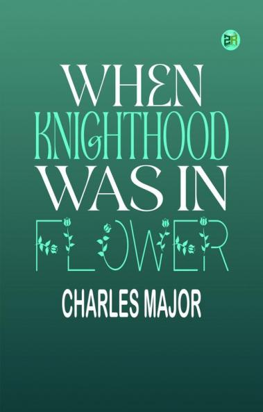 When Knighthood Was in Flower