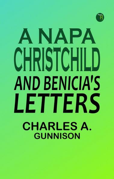 A Napa Christchild; and Benicia's Letters