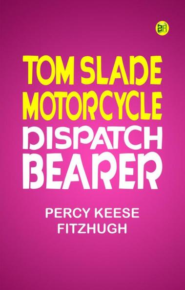 Tom Slade Motorcycle Dispatch Bearer