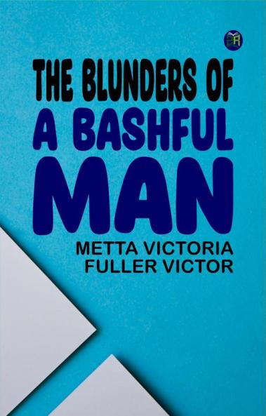 The Blunders of a Bashful Man
