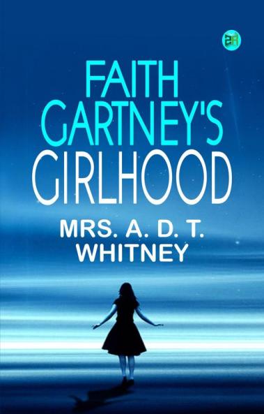 Faith Gartney's Girlhood
