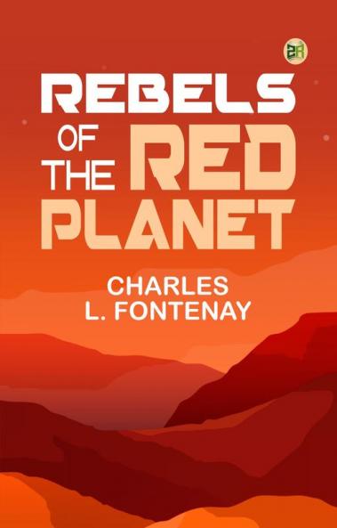 Rebels of the Red Planet