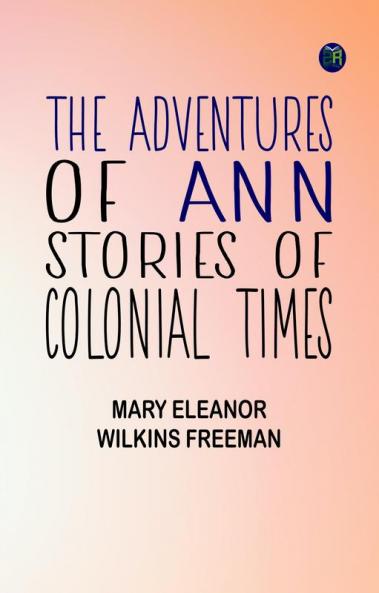 The Adventures of Ann: Stories of Colonial Times