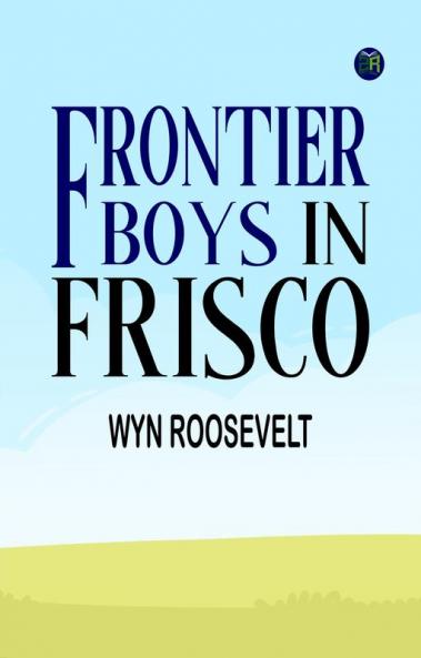 Frontier Boys in Frisco