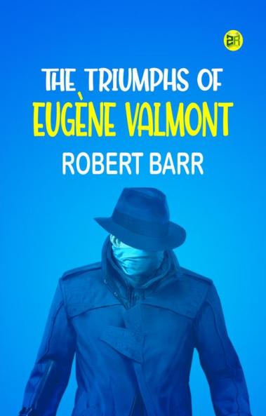 The Triumphs of Eugène Valmont