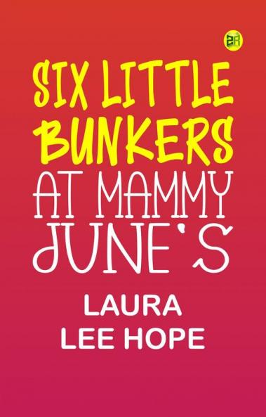 Six Little Bunkers at Mammy June's