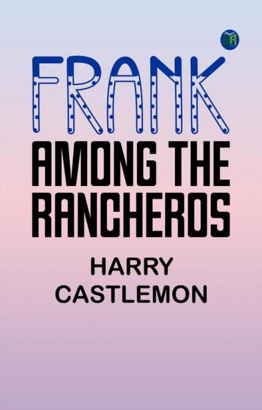 Frank among the Rancheros