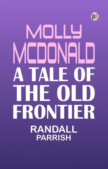 Molly McDonald: A Tale of the Old Frontier