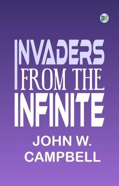 Invaders from the Infinite