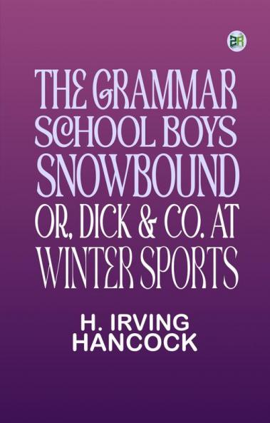 The Grammar School Boys Snowbound; or Dick & Co. at Winter Sports