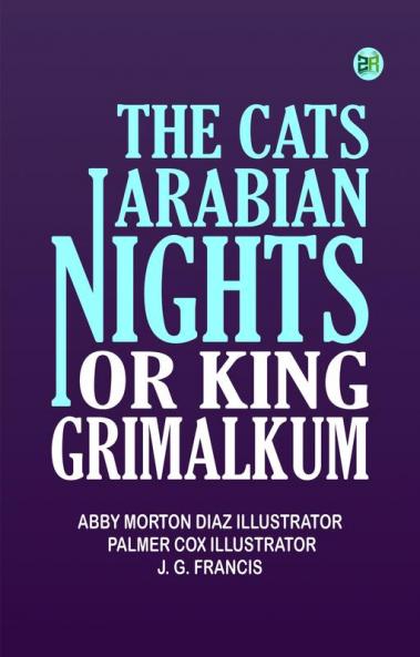The cats' Arabian nights or King Grimalkum