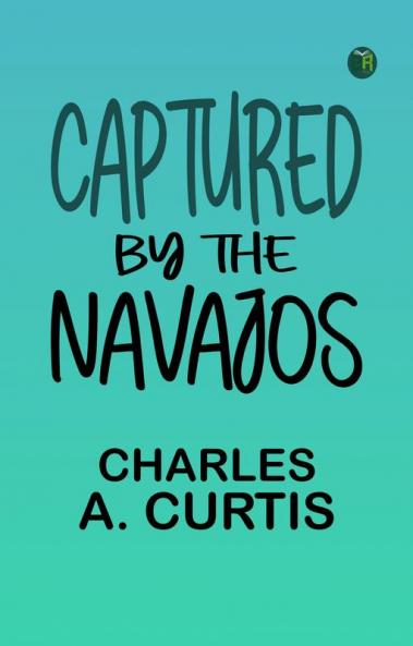 Captured by the Navajos