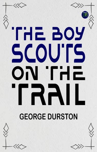 The Boy Scouts on the Trail
