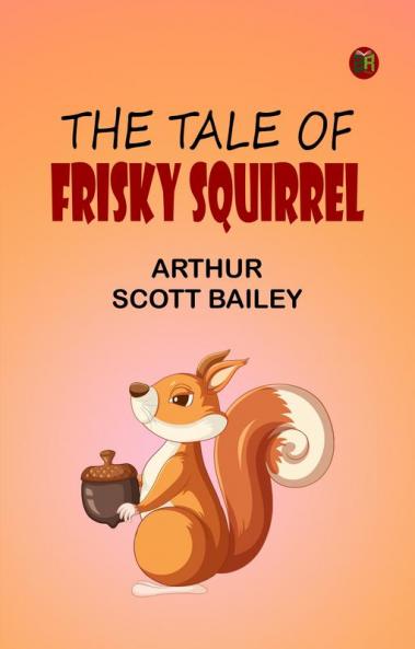 The Tale of Frisky Squirrel