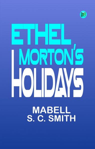 Ethel Morton's Holidays