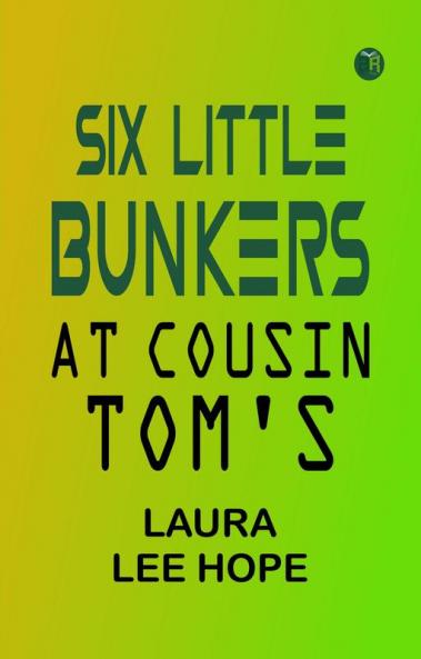 Six Little Bunkers at Cousin Tom's