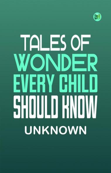 Tales of Wonder Every Child Should Know