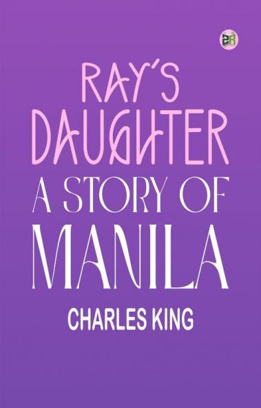 Ray's Daughter: A Story of Manila