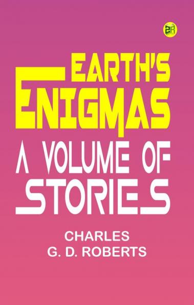 Earth's Enigmas: A Volume of Stories