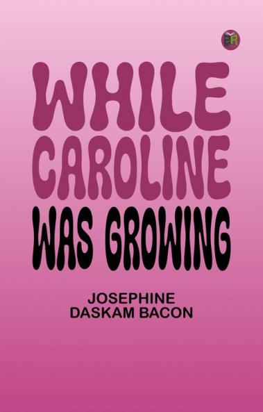 While Caroline Was Growing