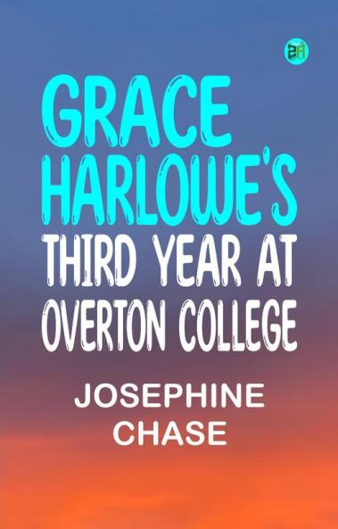 Grace Harlowe's Third Year at Overton College