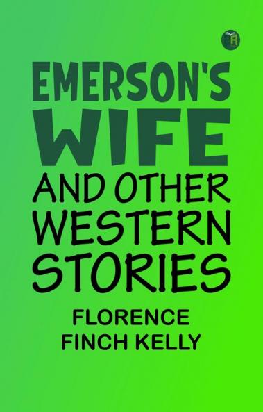 Emerson's Wife and Other Western Stories