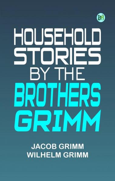 Household Stories by the Brothers Grimm