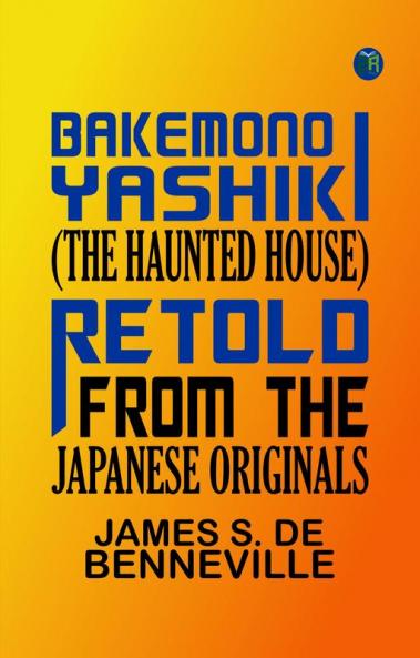 Bakemono Yashiki (The Haunted House) Retold from the Japanese Originals