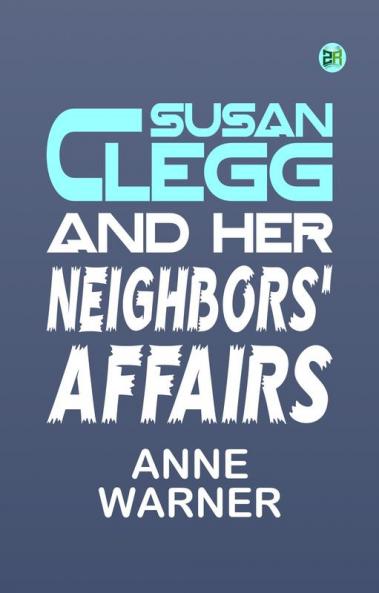 Susan Clegg and Her Neighbors' Affairs