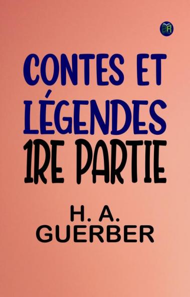 CONTES ET LÉGENDES 1RE PARTIE