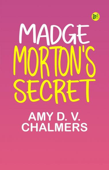 Madge Morton's Secret