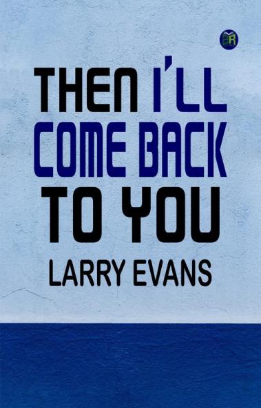 Then I'll Come Back to You